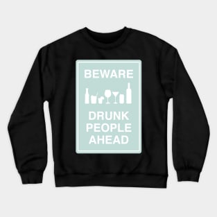 Beware drunk people ahead blue Crewneck Sweatshirt